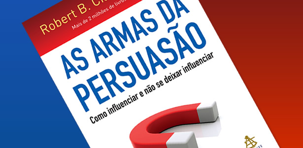 As 6 principais técnicas da persuasão – Curso Psicologia da Persuasão