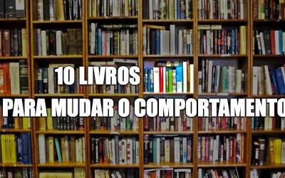 10 Livros para mudar o comportamento