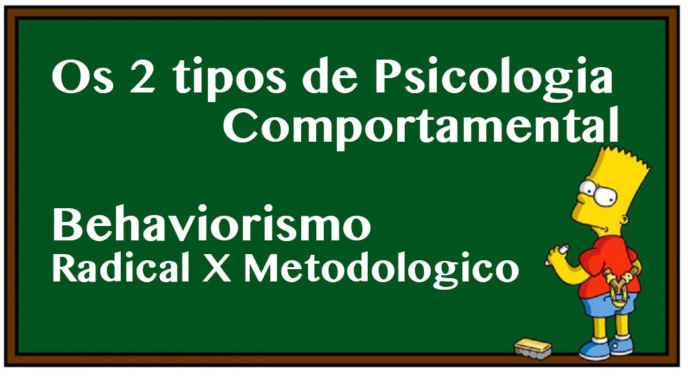 2 Tipos de Psicologia Comportamental: metodológico e radical