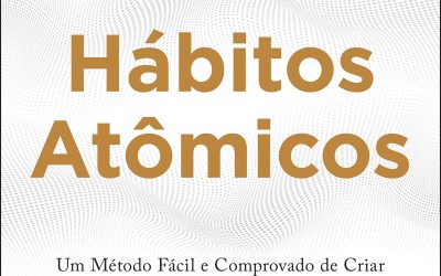 4 ideias para criar e manter um novo hábito – Hábitos atômicos