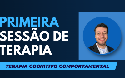 A primeira sessão na Terapia Cognitivo Comportamental [Vídeo]