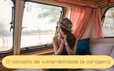 O conceito de vulnerabilidade para Brené Brown