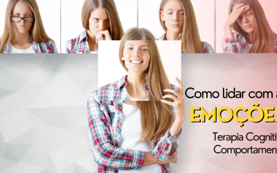 Como lidar com as emoções? – Terapia Cognitivo Comportamental